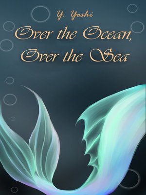 cover image of Over the Ocean, Over the Sea
